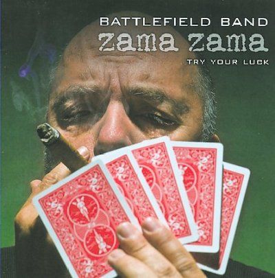 Battlefield Band - Zama Zama: Try Your Luck (CD)