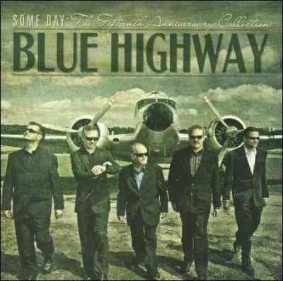 Blue Highway - Some Day: Fifteenth Anniversary Collec (CD)