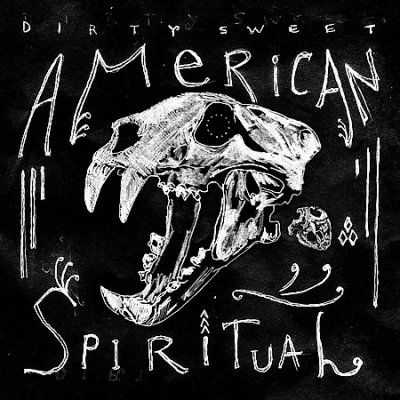 Dirty Sweet - American Spiritual (CD)