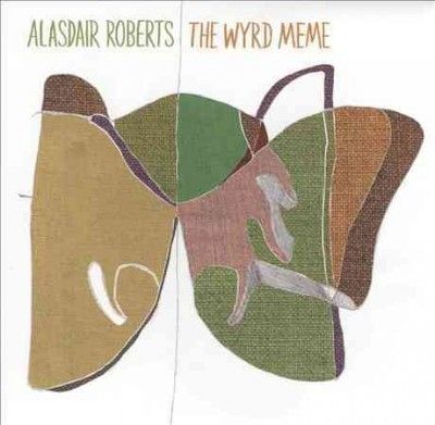 Alasdair Roberts - Wyrd Meme (CD)