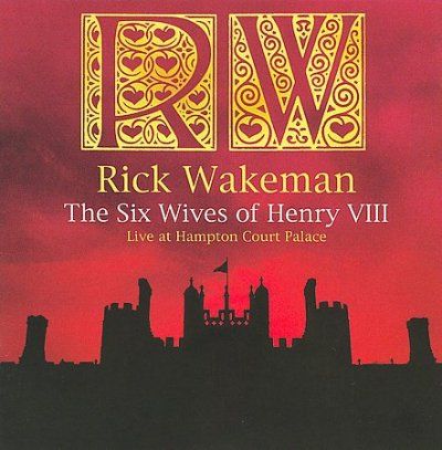 Rick Wakeman - Six Wives Of Henry Viii: Live At Hampt (CD)