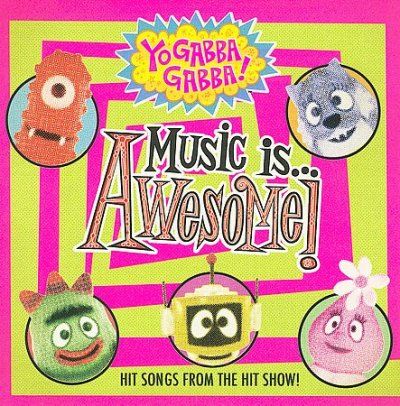 Yo Gabba Gabba! - Yo Gabba Gabba: Music Is Awesome (CD)