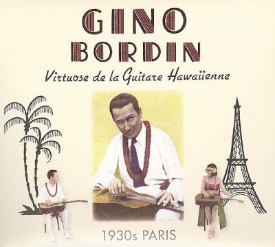 Gino Bordin - Virtuose De La Guitare Hawaiienne: Par (CD)