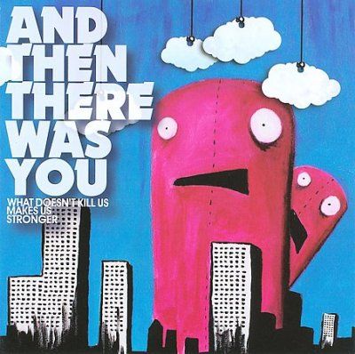 And Then There Was Y - What Doesn't Kill Us Makes Us Stronge (CD)