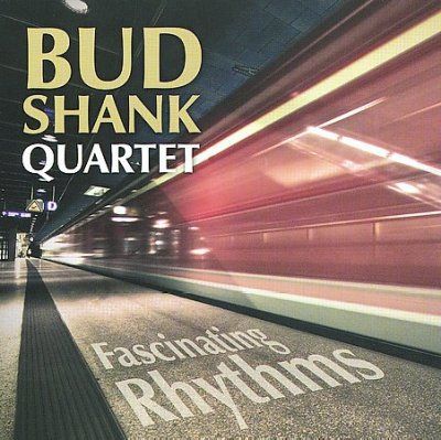 Bud Quartet Shank - Fascinating Rhythms (CD)