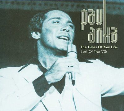 Paul Anka - Times Of Your Life: Best Of The 70's (CD)