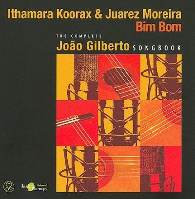 Ithamara Koorax - Bim Bom: Complete Joao Gilberto Songbo (CD)