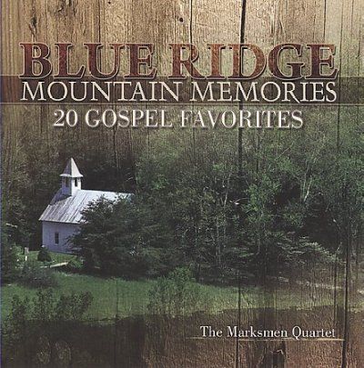 Marksmen Quartet - Blue Ridge Mountain Memories: 20 Gospe (CD)