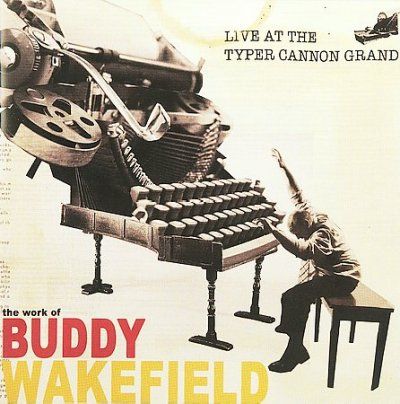 Buddy Wakefield - Buddy Wakefield: Live At The Typer Can (CD)