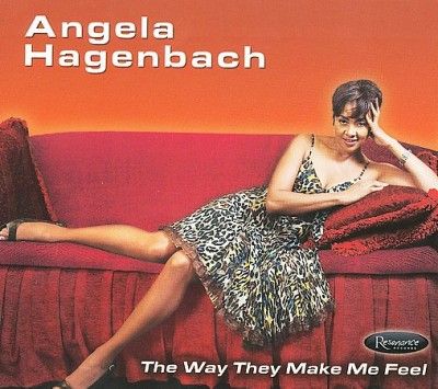 Angela Hagenbach - Way They Make Me Feel (CD)