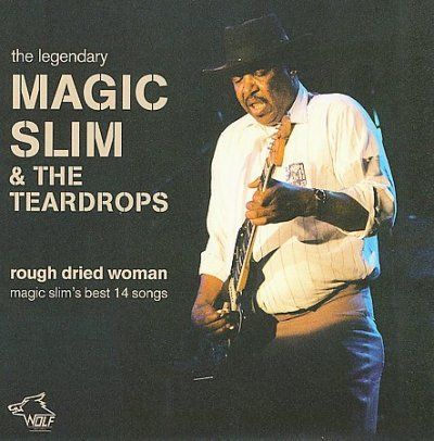 Magic Slim &amp; The Tea - Rough Dried Woman (CD)