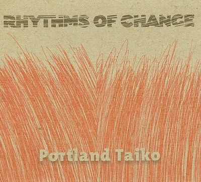Portland Taiko - Rhythms Of Change (CD)
