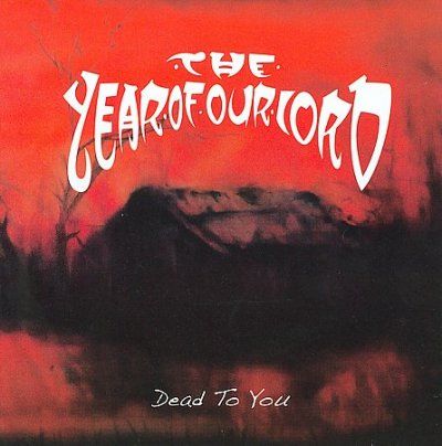 Year Of Our Lord - Dead To You (CD)