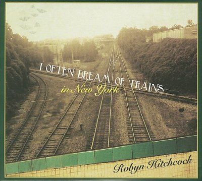 Robyn Hitchcock - I Often Dream Of Trains In New York (CD)