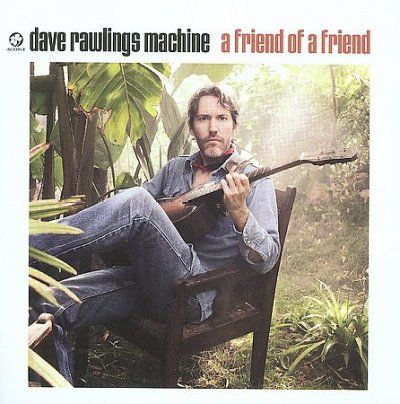 Dave Machi Rawlings - Friend Of A Friend (CD)