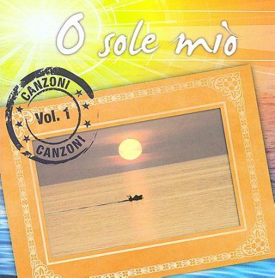 O Sole Mio Canzoni Vol 1 - (Import CD)