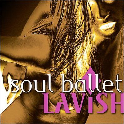 Soul Ballet - Lavish (CD)