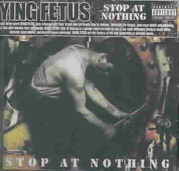 Dying Fetus - Stop At Nothing (CD)