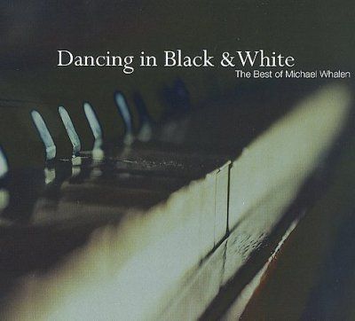Michael Whalen - Dancing In Black &amp; White: Best Of Mich (CD)