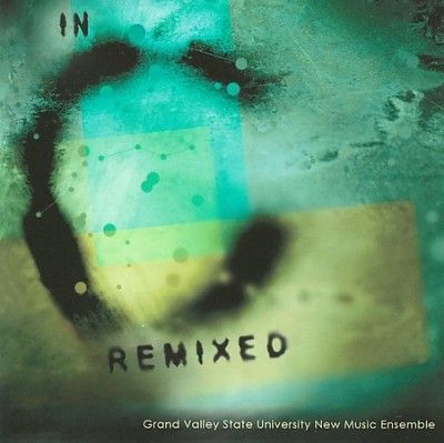 Grand Valley State U - Riley: In C Remixed (CD)