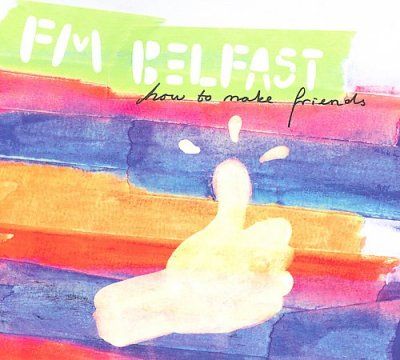 Fm Belfast - How To Make Friends (CD)