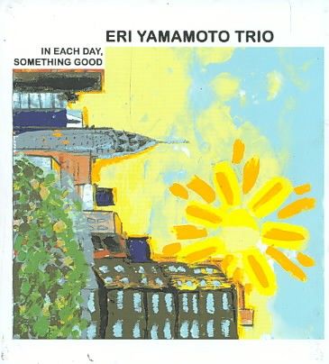 Eri Trio Yamamoto - In Each Day Something Good (CD)