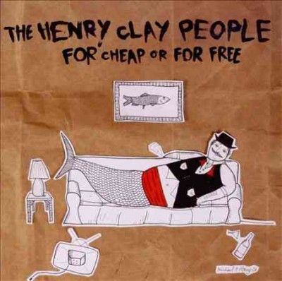 Henry Clay People - For Cheap Or For Free (CD)