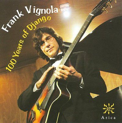 Johann Ge Reinhardt - Frank Vignola / 100 Years Of Django (CD)