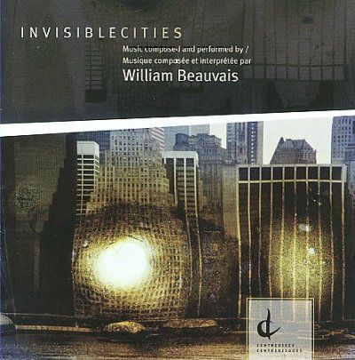 William Beauvais - Beauvais: Invisible Cities (CD)