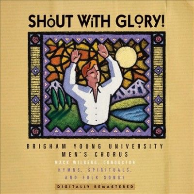 Byu Men's Chorus - Shout With Glory (CD)