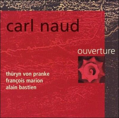Carl Naud - Ouverture (CD)