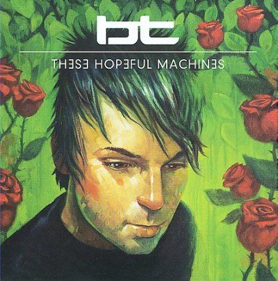 Bt - These Hopeful Machines (CD)