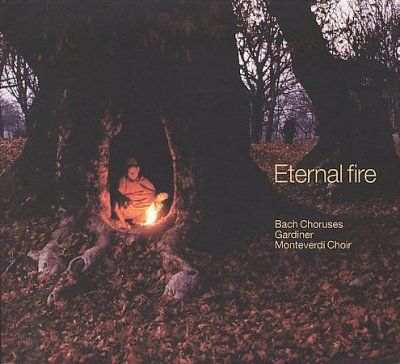 Monteverdi Choir - Bach: Eternal Fire (CD)