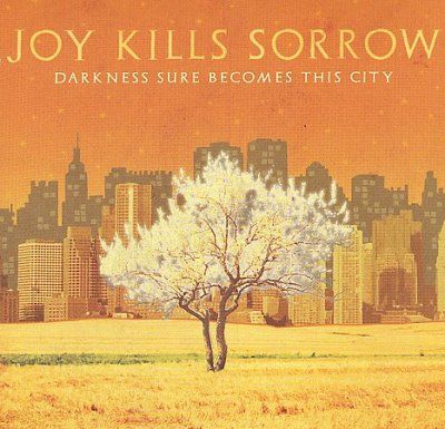 Joy Kills Sorrow - Darkness Sure Becomes This City (CD)