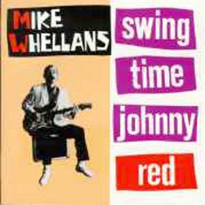 Mike Whellans - Swing Time Johnny (CD)