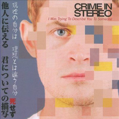Crime In Stereo - I Was Trying To Describe You To Some (CD)