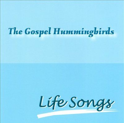 Gospel Hummingbirds - Life Songs (CD)
