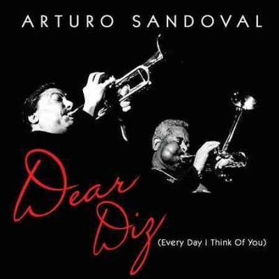Arturo Sandoval - Dear Diz Everyday I Think Of You (CD)