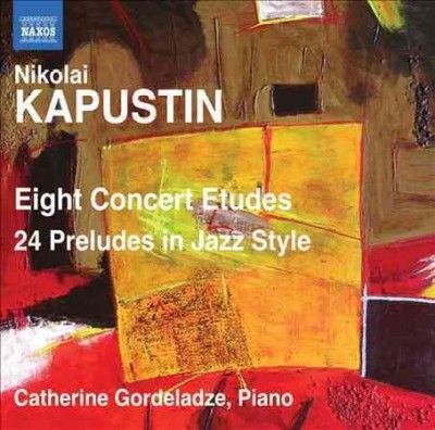 KAPUSTIN, N.: 8 Concert Etudes / 24 Preludes (Gordeladze) (CD)