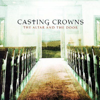 Casting Crowns - Altar And The Door (CD)