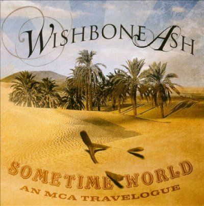 Wishbone Ash - Sometime World: Mca Travelogue (CD)