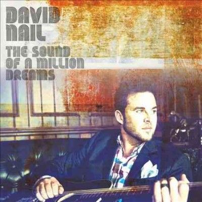 David Nail - Sound Of A Million Dreams (CD)