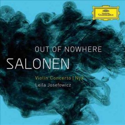Leila Josefowicz - Salonen: Out Of Nowhere Violin Concert (CD)