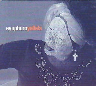 Eyuphuro - Yellela (CD)
