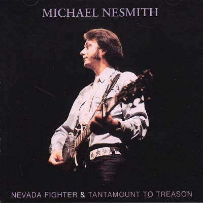 Michael Nesmith - Nevada Fighter / Tantamout To Treason (CD)