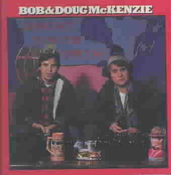 Bob &amp; Doug Mckenzie - Great White North (CD)