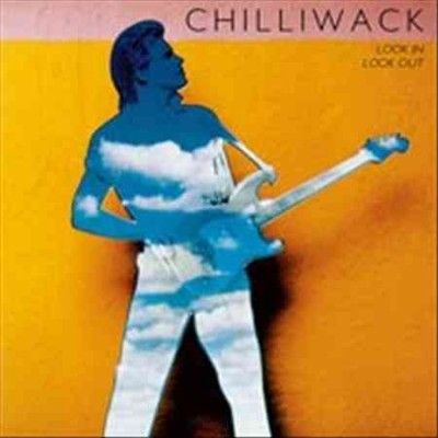 Chilliwack - Look In Look Out (CD)