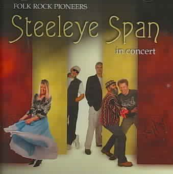 Steeleye Span - Folk Rock Pioneers In Concert (CD)
