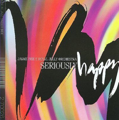 Jaymz Bee's Royal Je - Seriously Happy (CD)