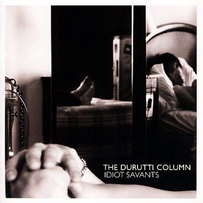 Durutti Column - Idiot Savants (CD)
